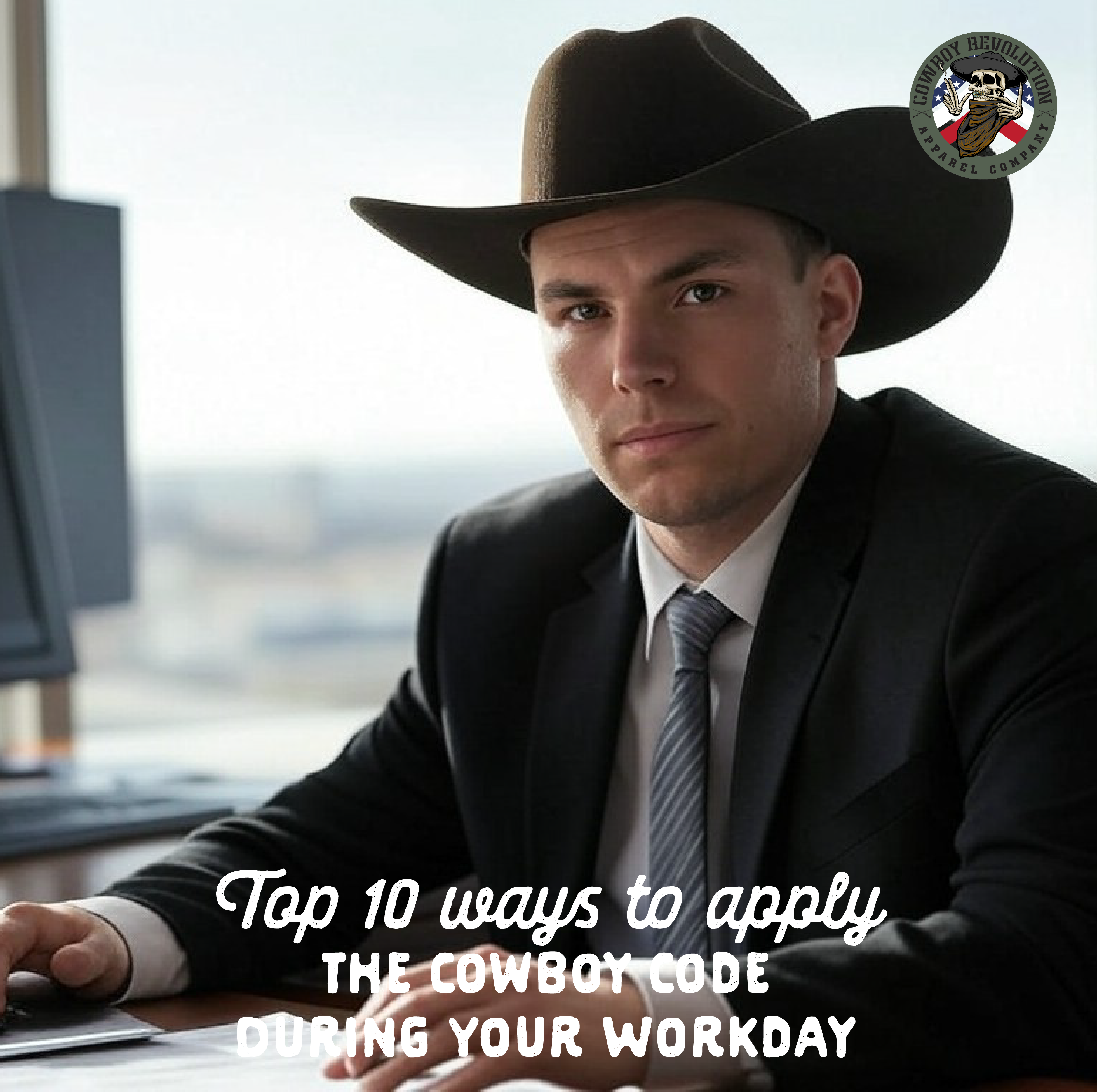 Top 10 Ways to Apply the Cowboy Code During Your Workday