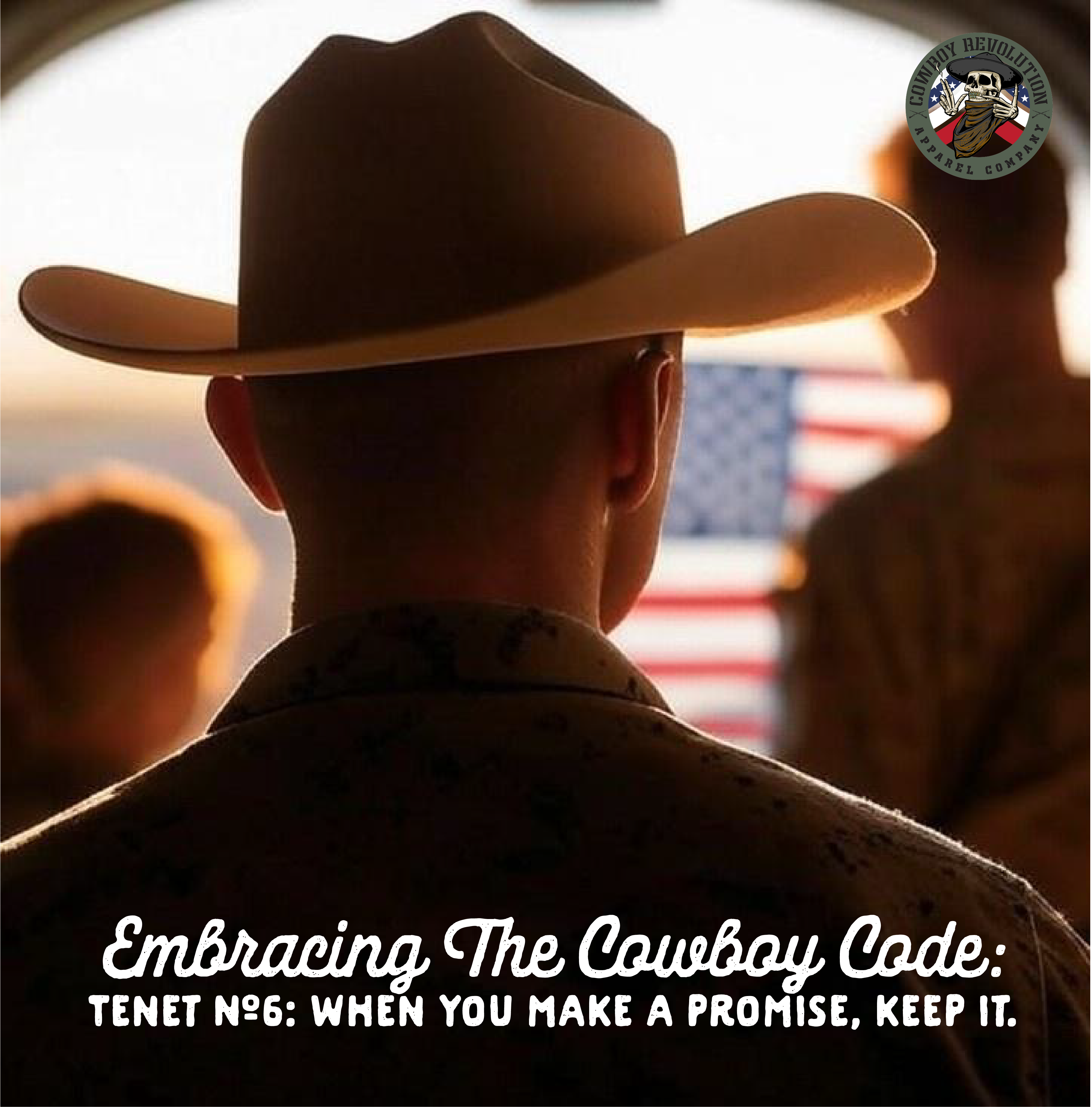 Cowboy Code Tenet #6 - When You Make a Promise, Keep It