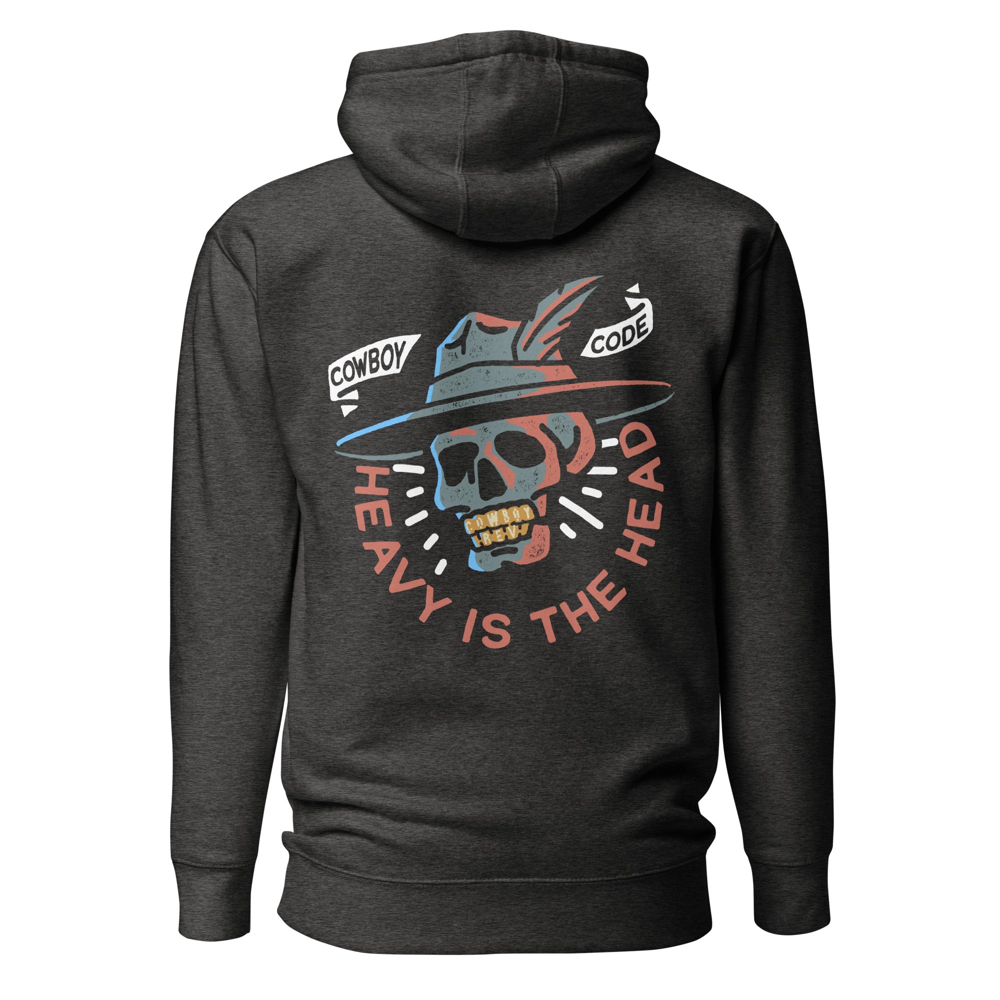 "Heavy Is The Head" Cowboy Revolution Premium Hoodie